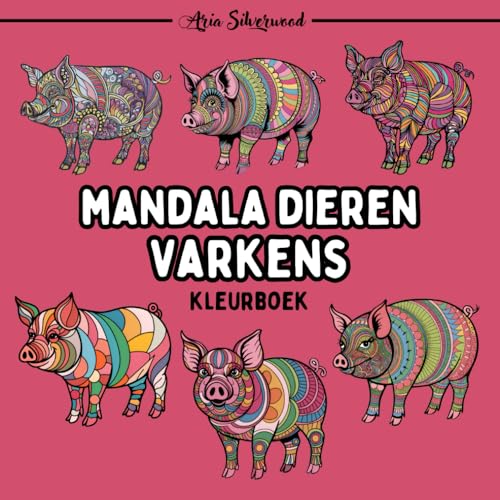 Mandala Dieren - Varkens: Een Uniek Mandala Kleurboek voor Kinderen en Volwassenen Mandala Dieren - Varkens: Een Uniek Mandala Kleurboek voor Kinderen en Volwassenen von Independently published