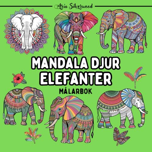 Mandala Djur - Elefanter: En Unik Mandala Målarbok för Barn och Vuxna Mandala Djur - Elefanter: En Unik Mandala Målarbok för Barn och Vuxna von Independently published