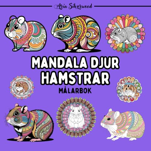 Mandala Djur - Hamstrar: En Unik Mandala Målarbok för Barn och Vuxna Mandala Djur - Hamstrar: En Unik Mandala Målarbok för Barn och Vuxna von Independently published