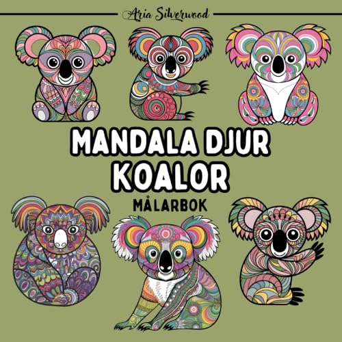 Mandala Djur - Koalor: En Unik Mandala Målarbok för Barn och Vuxna Mandala Djur - Koalor: En Unik Mandala Målarbok för Barn och Vuxna von Independently published