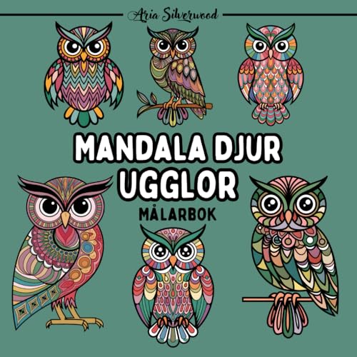 Mandala Djur - Ugglor: En Unik Mandala Målarbok för Barn och Vuxna Mandala Djur - Ugglor: En Unik Mandala Målarbok för Barn och Vuxna von Independently published