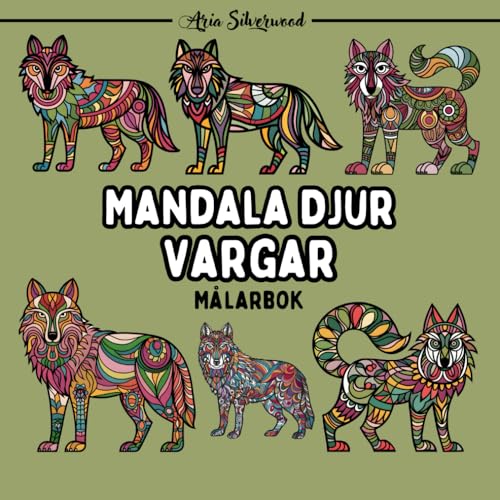 Mandala Djur - Vargar: En Unik Mandala Målarbok för Barn och Vuxna Mandala Djur - Vargar: En Unik Mandala Målarbok för Barn och Vuxna von Independently published