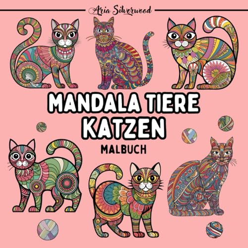 Mandala Tiere - Katzen: Ein Einzigartiges Mandala-Malbuch für Kinder und Erwachsene (Mandala Tiere – Malbücher zum Ausmalen) Mandala Tiere - Katzen: Ein Einzigartiges Mandala-Malbuch für Kinder und Erwachsene (Mandala Tiere – Malbücher zum Ausmalen) von Independently published
