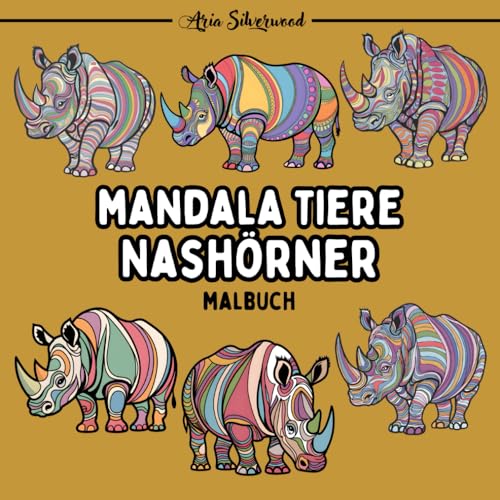 Mandala Tiere - Nashörner: Ein Einzigartiges Mandala-Malbuch für Kinder und Erwachsene Mandala Tiere - Nashörner: Ein Einzigartiges Mandala-Malbuch für Kinder und Erwachsene von Independently published