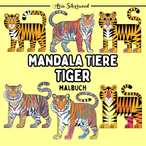 Mandala Tiere - Tiger: Ein Einzigartiges Mandala-Malbuch für Kinder und Erwachsene Mandala Tiere - Tiger: Ein Einzigartiges Mandala-Malbuch für Kinder und Erwachsene von Independently published