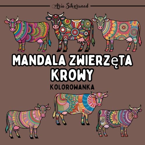 Mandala Zwierzęta - Krowy: Unikalna Książka do Kolorowania Mandali dla Dzieci i Dorosłych Mandala Zwierzęta - Krowy: Unikalna Książka do Kolorowania Mandali dla Dzieci i Dorosłych von Independently published