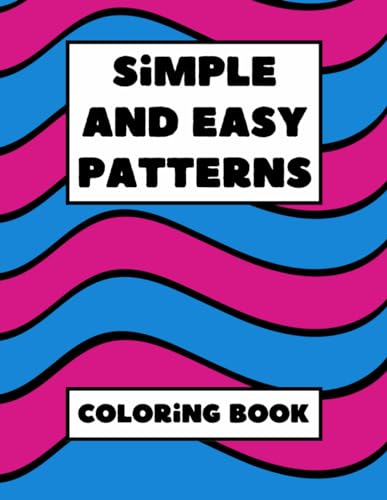 Simple and Easy Patterns Coloring Book: Easy, Relaxing and Satisfying, Large Print Geometric Patterns for Stress Relief Simple and Easy Patterns Coloring Book: Easy, Relaxing and Satisfying, Large Print Geometric Patterns for Stress Relief von Independently published