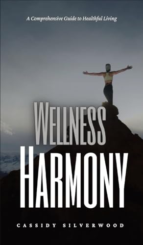 Wellness Harmony: A Comprehensive Guide to Healthful Living von QuantumQuill Press
