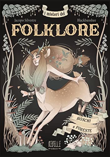 I misteri del folklore: boschi e foreste von Rebelle Edizioni