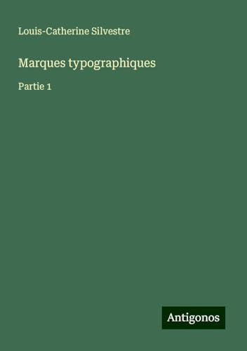 Marques typographiques: Partie 1 von Antigonos Verlag