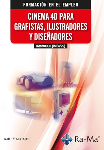 (IMSV0033) (IMSV29) Cinema 4D para grafistas, ilustradores y diseñadores von RA-MA S.A. Editorial y Publicaciones