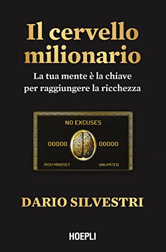 Il cervello milionario. La tua mente è la chiave per raggiungere la ricchezza von Hoepli