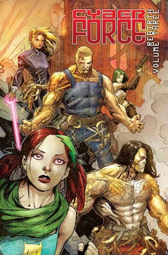 Cyber Force: Rebirth Volume 3 (CYBER FORCE REBIRTH TP)