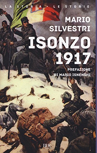 Isonzo 1917 (BUR La storia, le storie) von BUR Biblioteca Univ. Rizzoli
