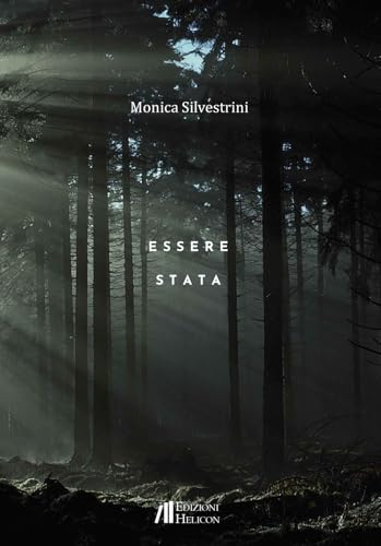 Essere stata (Collana di Narrativa I Cristalli) von Helicon