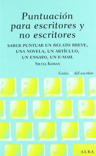 Puntuación para escritores y no escritores : saber puntuar un relato breve, una novela, un artículo, un ensayo, un e-mail (Guías Plus del Escritor) von -99999