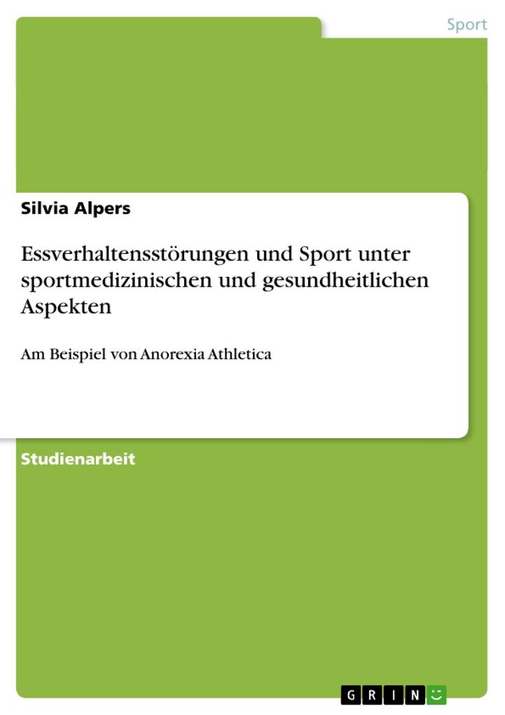 Essverhaltensstörungen und Sport unter sportmedizinischen und gesundheitlichen Aspekten von GRIN Verlag