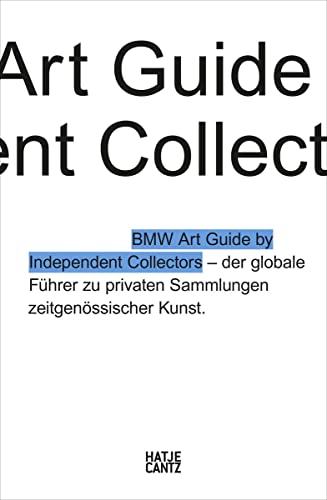 Der vierte BMW Art Guide by Independent Collectors (BMW Art Journey) von Hatje Cantz