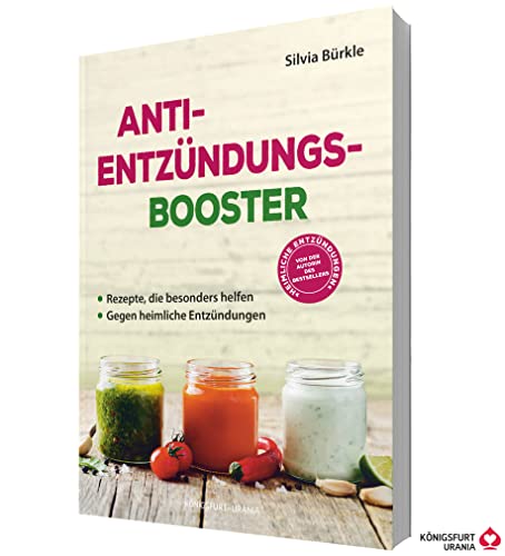 Anti-Entzündungs-Booster: Rezepte, die besonders helfen. Gegen heimliche Entzündungen im Körper (natürliche Entzündungshemmer)