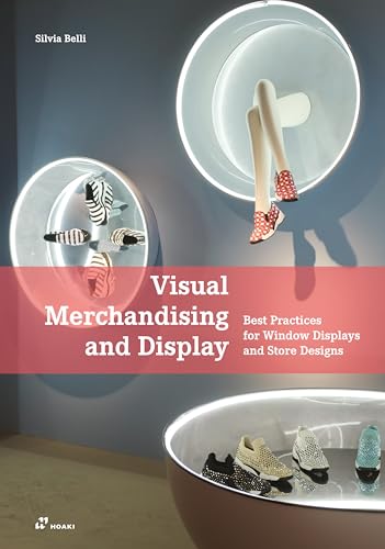 Visual Merchandising and Display: Best Practices for Window Displays and Store Designs