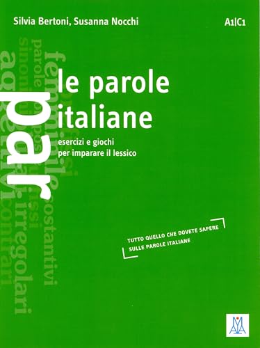 Le parole italiane: Esercizi e giochi per imparare il lessico / Wortschatz Le parole italiane: Esercizi e giochi per imparare il lessico / Wortschatz