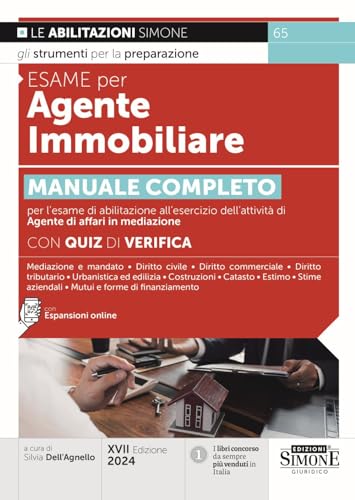 Esame per Agente Immobiliare - Manuale completo per l'esame di abilitazione all'esercizio dell'attività di Agente di affari in mediazione - Con Quiz di verifica (Concorsi e abilitazioni)