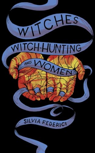 Witches, Witch-Hunting, and Women von PM Press
