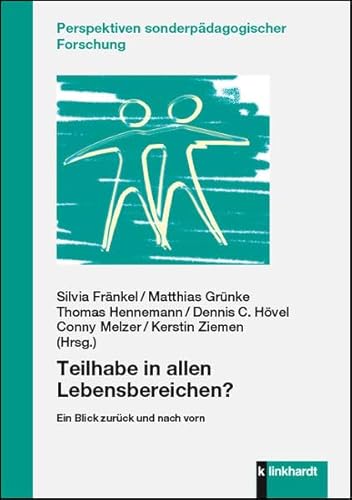 Teilhabe in allen Lebensbereichen?: Ein Blick zurück und nach vorn (Perspektiven sonderpädagogischer Forschung)