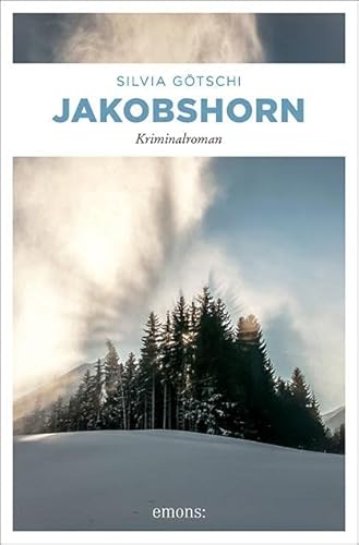 Jakobshorn: Kriminalroman (Allegra Cadisch) von Emons Verlag