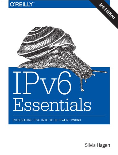 IPv6 Essentials: Integrating IPv6 into Your IPv4 Network von O'Reilly Media