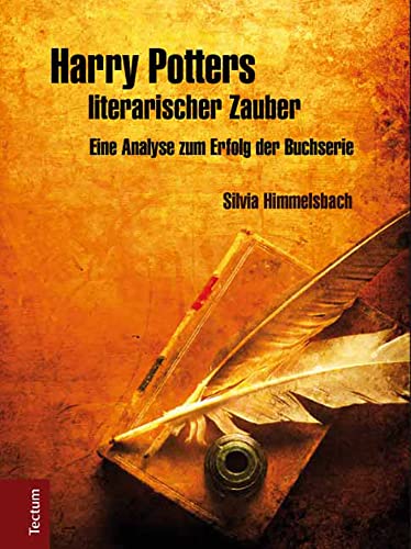 Harry Potters literarischer Zauber: Eine Analyse zum Erfolg der Buchserie (Wissenschaftliche Beiträge aus dem Tectum Verlag: Literaturwissenschaft)