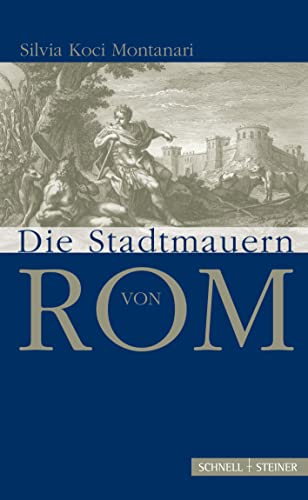 Die Stadtmauern von Rom von Schnell & Steiner