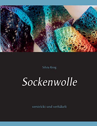 Sockenwolle: verstrickt und verhäkelt von Books on Demand GmbH