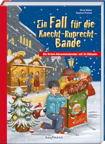 Ein Fall für die Knecht-Ruprecht-Bande. Ein Krimi-Adventskalender mit 24 Rätseln (Adventskalender mit Geschichten für Kinder: Ein Buch zum Lesen und Vorlesen mit 24 Kapiteln) von Kaufmann Ernst Vlg GmbH