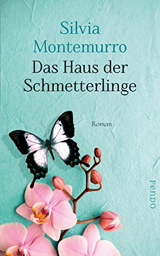 Das Haus der Schmetterlinge: Roman