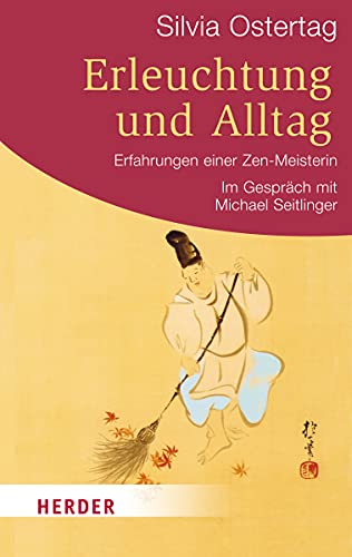 Erleuchtung und Alltag: Erfahrungen einer Zen-Meisterin (HERDER spektrum)