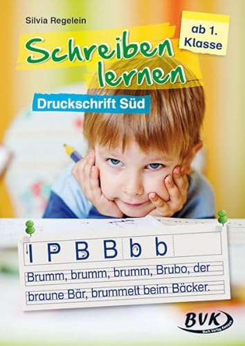Schreiben lernen - Druckschrift Süd: ab 1. Klasse von BVK Buch Verlag Kempen GmbH