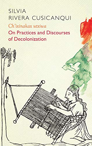 Ch'ixinakax utxiwa: On Decolonising Practices and Discourses (Critical South) von Polity