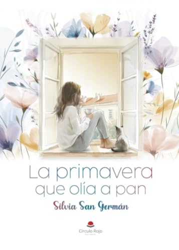 La primavera que olía a pan von Grupo Editorial Círculo Rojo SL
