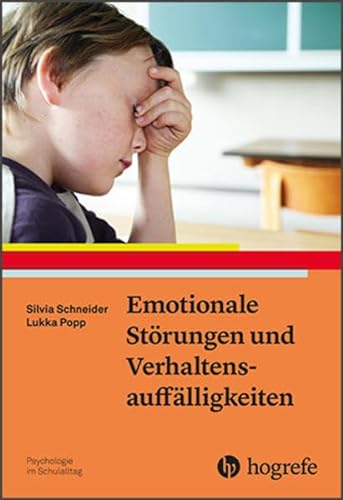 Emotionale Störungen und Verhaltensauffälligkeiten (Psychologie im Schulalltag) von Hogrefe Verlag GmbH + Co.