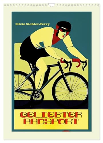 Geliebter Radsport (Wandkalender 2025 DIN A3 hoch), CALVENDO Monatskalender: Bildgewaltige Facetten des Radsports von CALVENDO