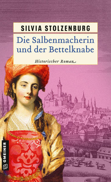 Die Salbenmacherin und der Bettelknabe von Gmeiner Verlag