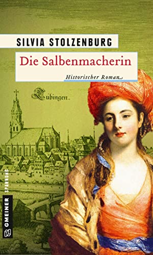 Die Salbenmacherin: Historischer Roman