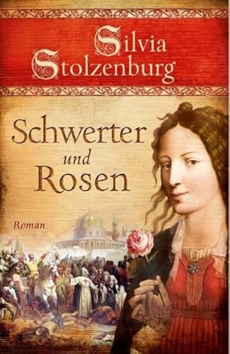 Schwerter und Rosen: Roman (EDITION AGLAIA: Historische Romane)