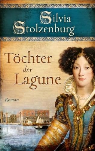 Töchter der Lagune: Roman (EDITION AGLAIA: Historische Romane)