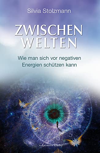 Zwischenwelten: Wie man sich vor negativen Energien schützen kann von Aquamarin