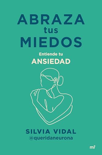Abraza tus miedos: Entiende tu ansiedad (MR Crecimiento personal) von Ediciones Martínez Roca