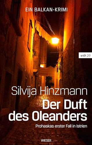 Der Duft des Oleanders: Prohaskas erster Fall in Istrien (wtb Wieser Taschenbuch)