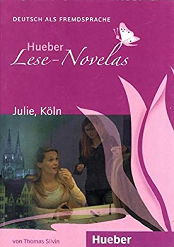 Julie, Köln: Deutsch als Fremdsprache / Leseheft (Hueber Lese-Novelas) von Hueber