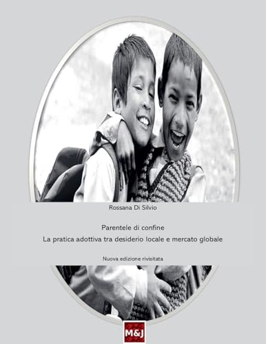 Parentele di confine. La pratica adottiva tra desiderio locale e mercato globale von MJpublishinghouse
